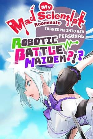 Игра на ПК - My Mad Scientist Roommate Turned Me Into Her Personal Robotic Battle Maiden?!? (7 ноября 2023)
