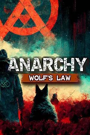 Игра на ПК - Anarchy: Wolf's Law / Анархия: Волчьи законы (9 июня 2023)