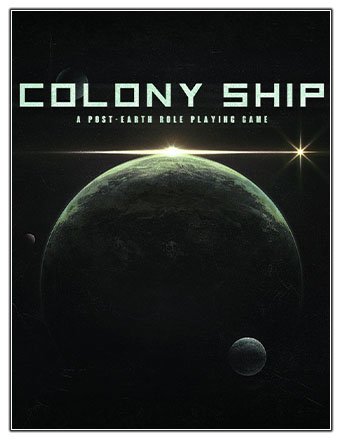 Colony Ship: A Post-Earth Role Playing Game (2023) RePack от Chovka
