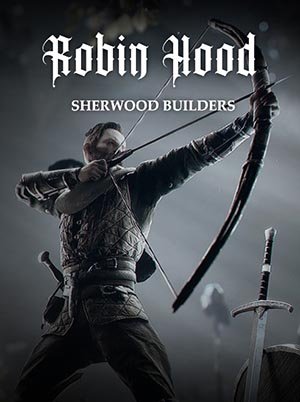 Игра на ПК - Robin Hood - Sherwood Builders (29 февраля 2024)
