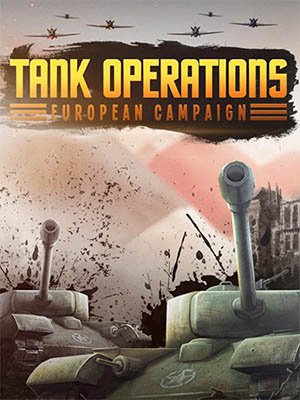 Tank Operations: European Campaign (Remastered) (2024) RePack от FitGirl