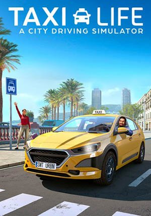 Taxi Life: A City Driving Simulator (2024) RePack от селезень
