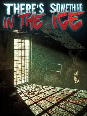There's Something In The Ice (2024) RePack от FitGirl